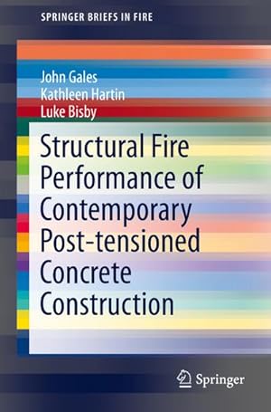 Image du vendeur pour Structural Fire Performance of Contemporary Post-tensioned Concrete Construction mis en vente par BuchWeltWeit Ludwig Meier e.K.