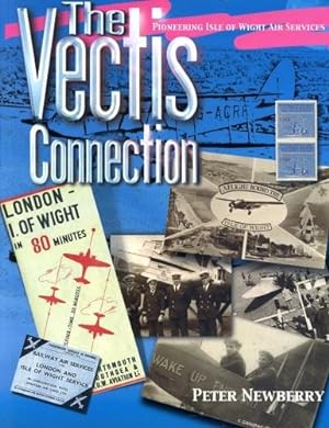 Imagen del vendedor de The Vectis Connection, Pioneering Isle of Wight Air Services a la venta por Antiquariat Lindbergh