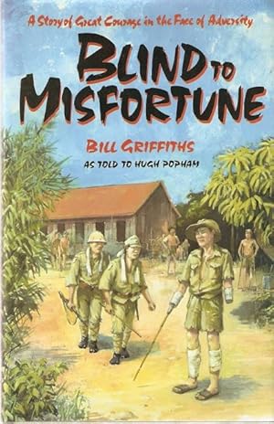 Imagen del vendedor de Blind To Misfortune A Story of Great Courage in the Face of Adversity. a la venta por City Basement Books