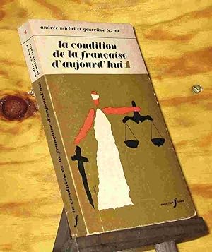 Seller image for LA CONDITION DE LA FRANCAISE D'AUJOURD'HUI - MYTHES ET REALITES for sale by Livres 113
