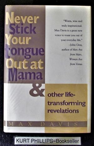 Never Stick Your Tongue Out at Mama and Other Life Transforming Revelations (Signed Copy)