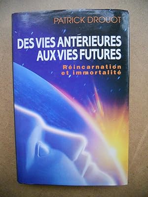 Seller image for Des vies anterieures aux vies futures - Reincarnation et immortalite for sale by Frederic Delbos