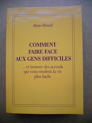 Bild des Verkufers fr Comment faire face aux gens difficiles - . et trouver des accords qui vous rendent la vie plus facile zum Verkauf von Frederic Delbos