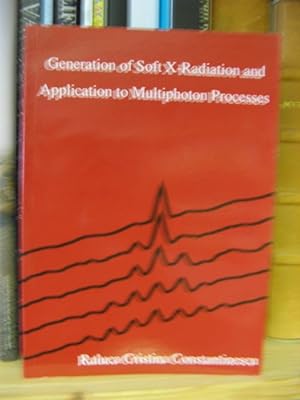 Bild des Verkufers fr Generation of Soft X-Radiation and Application to Multiphoton Processes zum Verkauf von PsychoBabel & Skoob Books