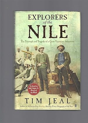 Explorers of the Nile - The Triumph and the Tragedy of a Great Victorian Adventure