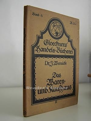 Bild des Verkufers fr Das Waren- und Kaufhaus. Gloeckners Handels-Bcherei, Band 6. Hgg. v. Oberlehrer Adolf Ziegler. zum Verkauf von Versandantiquariat Reader's Corner