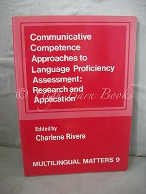 Communicative Competence Approaches to Language Proficiency Assessment: Research and Application