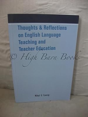 Thoughts and Reflections on English Language Teaching and Teacher Education