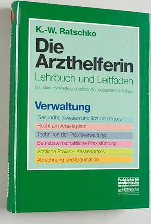 Bild des Verkufers fr Die Arzthelferin. Verwaltung., Lehrbuch und Leitfaden zum Verkauf von Baues Verlag Rainer Baues 