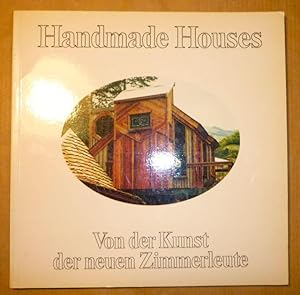 Seller image for Handmade Houses. Von der Kunst der neuen Zimmerleute for sale by Antiquariat Bernhard
