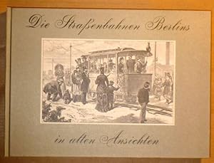 Seller image for Die Strassenbahnen Berlins in alten Ansichten for sale by Antiquariat Bernhard