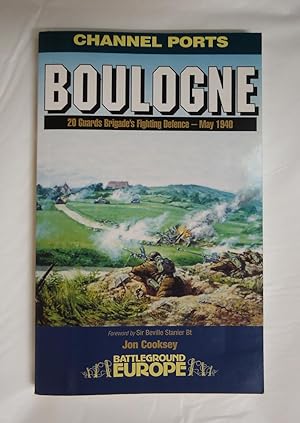 BOULOGNE : 20 Guards Brigade's Fighting Defence - May 1940 [Battleground Europe]