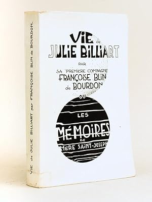 Seller image for Vie de Julie Billiart par sa premire Compagne Franoise Blin de Bourdon ou Les mmoires de Mre Saint-Joseph for sale by Librairie du Cardinal