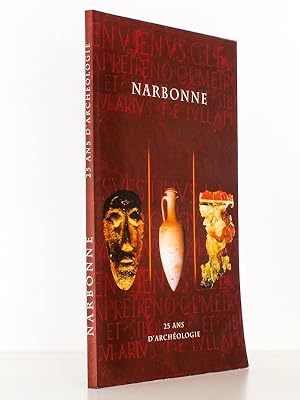 Narbonne , 25 ans d'archéologie ( Palais des Archevêques, Salle des Consuls, 17 juin - 2 octobre ...