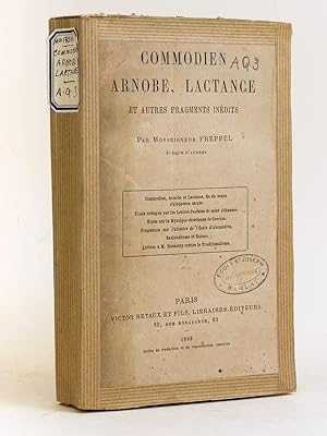 Commodien, Arnobe, Lactance et autres fragments inédits [ Contient : ] Commodien, Arnobe, Lactanc...