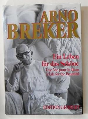 Bild des Verkufers fr Arno Breker. Ein Leben fr das Schne. Une Vie pour le Beau. A Life for the Beautiful. zum Verkauf von Antiquariat Im Seefeld / Ernst Jetzer