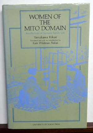 Immagine del venditore per WOMEN OF THE MITO DOMAIN: RECOLLECTIONS OF SAMURAI FAMILY LIFE venduto da RON RAMSWICK BOOKS, IOBA