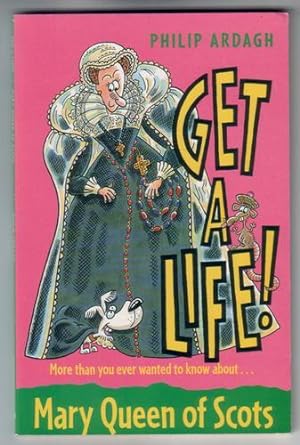 Seller image for Get a Life! Mary Queen of Scots for sale by The Children's Bookshop