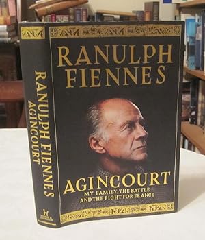 Agincourt: My Family, the battle & the Fight for France
