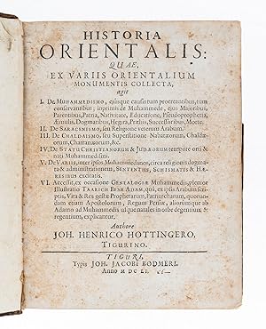 Historia Orientalis quae ex variis Orientalium monumentis collecta, agit I. De Muhammedismo. II. ...