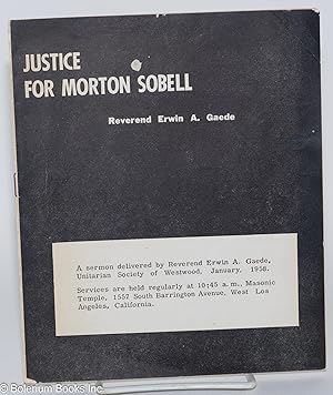 Justice for Morton Sobell: A sermon by Reverend Erwin A. Gaede, Unitarian Society of Westwood, Ja...