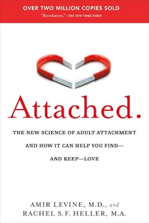 Image du vendeur pour Attached : The New Science of Adult Attachment and How It Can Help You Find--And Keep--Love mis en vente par AHA-BUCH GmbH