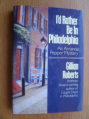 Seller image for I'd Rather Be In Philadelphia for sale by Scene of the Crime, ABAC, IOBA