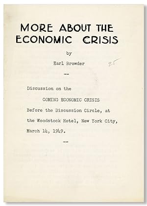 Bild des Verkufers fr More About the Economic Crisis [.] Discussion on the coming economic crisis before the Discussion Circle, at the Woodstock Hotel, New York City, March 14, 1949 zum Verkauf von Lorne Bair Rare Books, ABAA