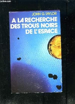 Bild des Verkufers fr A LA RECHERCHE DES TROUS NOIRS DE L ESPACE zum Verkauf von Le-Livre