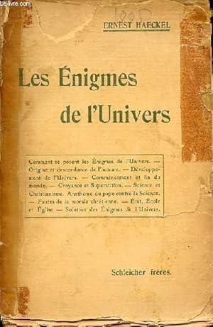 Bild des Verkufers fr LES ENIGMES DE L'UNIVERS: COMMENT SE POSENT LES ENIGMES DE L'UNIVERS - ORIGINE ET DESCENDANCE DE L'HOMME - DEVELOPPEMENT DE L'UNIVERS - CROYANCE ET SUPERSTITION - SCIENCE ET CHRISTIANISME - ETAT, ECOLE ET EGLISE - ETC. zum Verkauf von Le-Livre