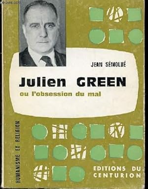 Seller image for JULIEN GREEN OU L'OBSESSION DU MAL - COLLECTION "HUMANISME ET RELIGION". for sale by Le-Livre