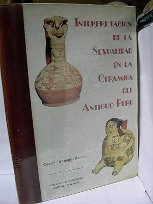 Bild des Verkufers fr INTERPRETACION DE LA SEXUALIDAD EN LA CERAMICA DEL ANTIGUO PERU zum Verkauf von LIBRERIA  SANZ
