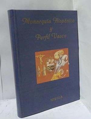 Seller image for MONARQUIA HISPANICA Y PERFIL VASCO for sale by LIBRERIA  SANZ