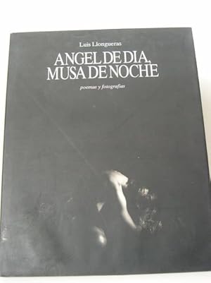 Imagen del vendedor de ANGEL DE DIA, MUSA DE NOCHE. Poemas y fotografias a la venta por LIBRERIA  SANZ