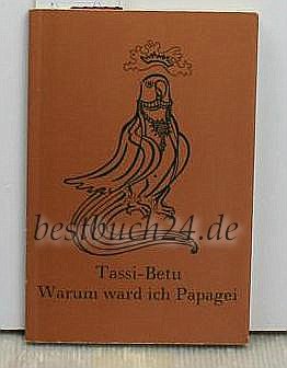 Tassi-Betu : warum ward ich Papagei ; die Geschichte eines Papageien