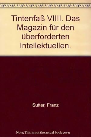 Tintenfass Nr. 9 Das Magazin für den überforderten Intellektuellen Hrsg. Franz Sutter