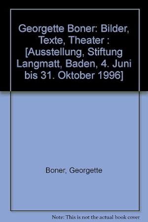 Georgette Boner : Bilder, Texte, Theater. Museum Rietberg Zürich ; Stiftung Langmatt Sidney und J...