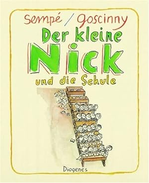 Der kleine Nick und die Schule : 16 prima Geschichten. vom "Asterix"-Autor Goscinny. Dt. von Hans...