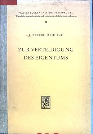 Imagen del vendedor de Zur Verteidigung des Eigentums. Wirtschaftswissenschaftliche und wirtschaftsrechtliche Untersuchungen ; 12 a la venta por books4less (Versandantiquariat Petra Gros GmbH & Co. KG)