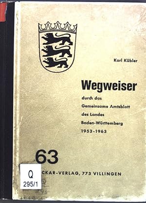 Seller image for Wegweiser durch das Gemeinsame Amtsblatt des Landes Baden-Wrttemberg; Verffentlichungen vom 1. Januar 1953 bis 31. Mrz 1963 nach Sachgebieten geordnet. for sale by books4less (Versandantiquariat Petra Gros GmbH & Co. KG)