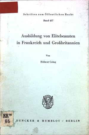 Imagen del vendedor de Ausbildung von Elitebeamten in Frankreich und Grossbritannien. Schriften zum ffentlichen Recht ; Bd. 437 a la venta por books4less (Versandantiquariat Petra Gros GmbH & Co. KG)