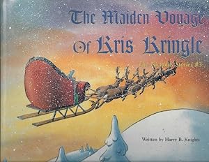 Imagen del vendedor de Maiden Voyage of Kris Kringle, The: The Nicholas Stories #3 a la venta por Hill Country Books