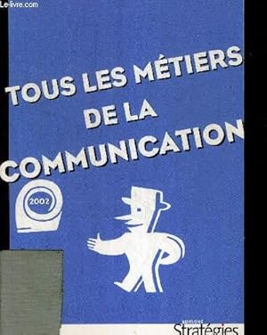 Bild des Verkufers fr TOUS LES METIERS DE LA COMMUNICATION 2002 zum Verkauf von Le-Livre