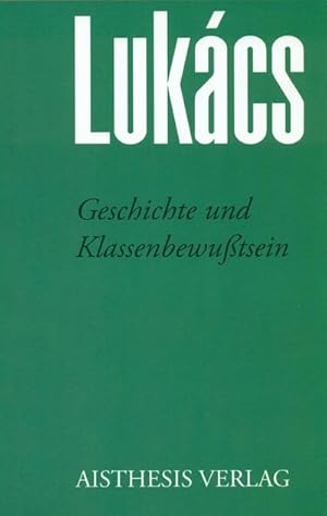 Bild des Verkufers fr Geschichte und Klassenbewutsein : Georg Lukcs Werke Frhschriften II zum Verkauf von AHA-BUCH GmbH