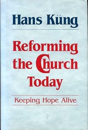 Bild des Verkufers fr Reforming the Church Today: keeping hope alive zum Verkauf von Pendleburys - the bookshop in the hills