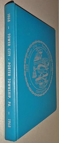 Centennial History of Tower City and Porter Township; Schuylkill County, Pennsylvania