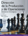 Dirección de la producción y de operaciones: Decisiones estratégicas