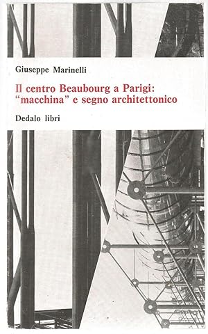 Bild des Verkufers fr Il Centro Beaubourg a Parigi: "Macchina" e Segno Architettonico zum Verkauf von Besleys Books  PBFA