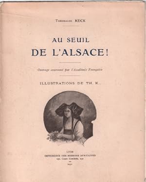 AU SEUIL DE L'ALSACE! Illustrations de Th. K