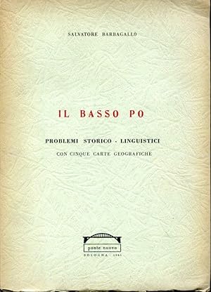 Seller image for Il Basso Po. Problemi storico - linguistici for sale by Gilibert Libreria Antiquaria (ILAB)